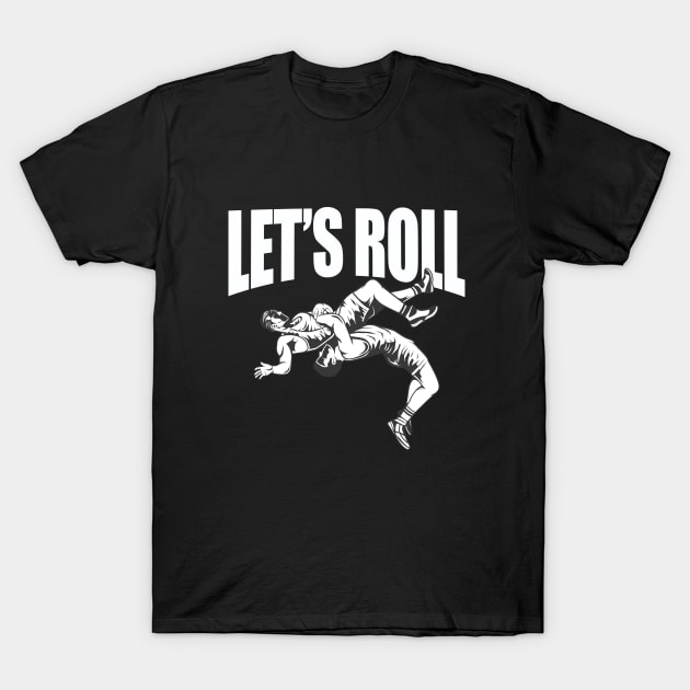 Wrestling - Lets Roll T-Shirt by Kudostees